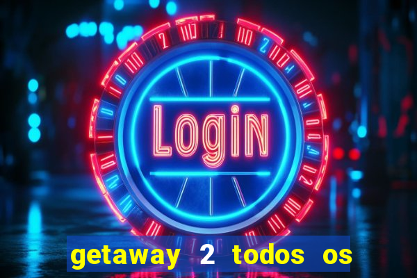 getaway 2 todos os carros liberados 2024